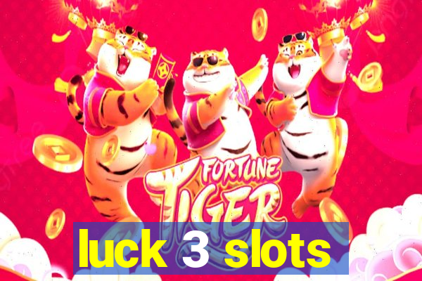 luck 3 slots