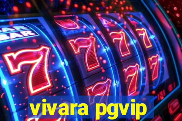 vivara pgvip