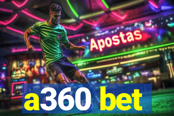 a360 bet