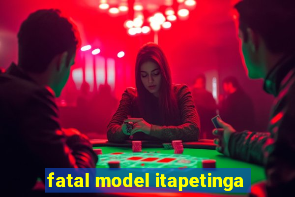 fatal model itapetinga