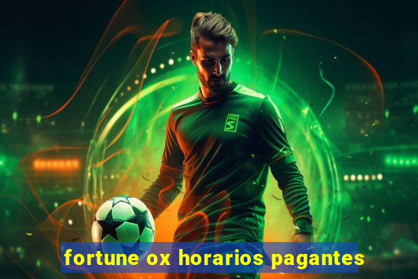 fortune ox horarios pagantes