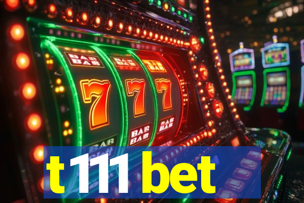 t111 bet