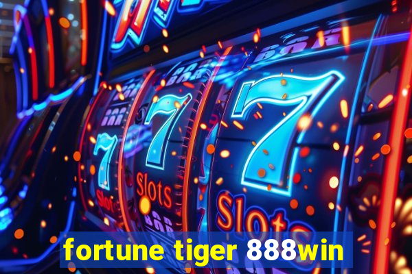 fortune tiger 888win