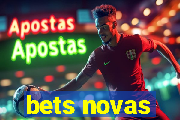 bets novas