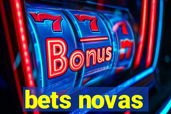 bets novas