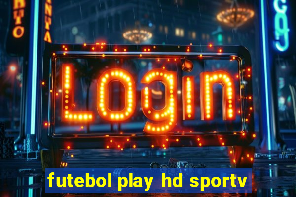 futebol play hd sportv