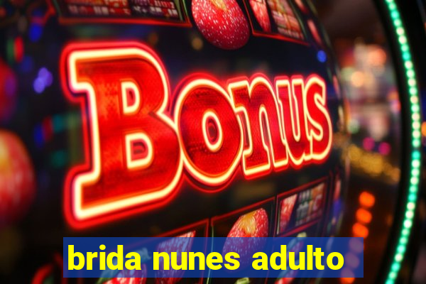 brida nunes adulto