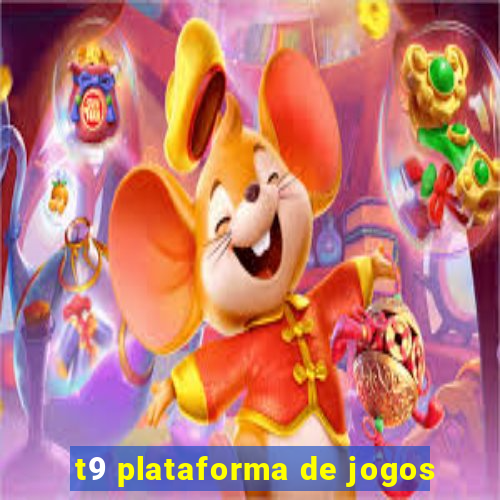 t9 plataforma de jogos