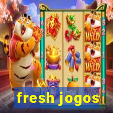 fresh jogos