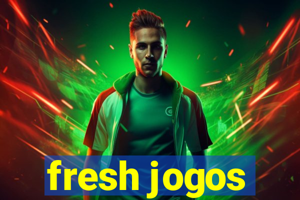 fresh jogos