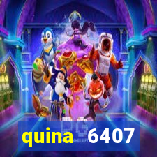 quina 6407 resultado de hoje