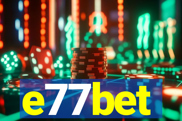 e77bet