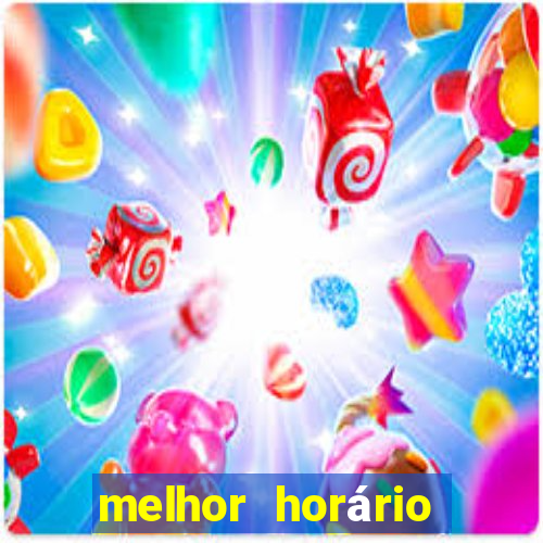 melhor horário para jogar pixbet