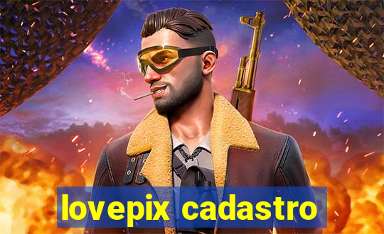 lovepix cadastro