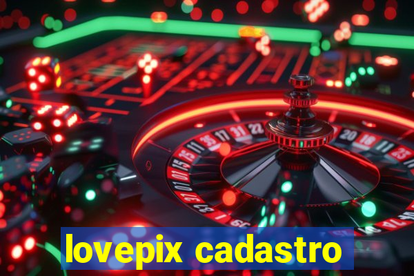 lovepix cadastro