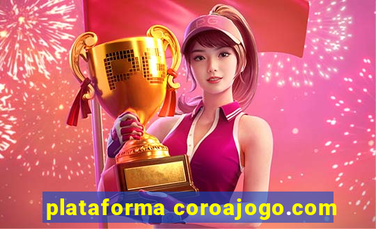 plataforma coroajogo.com