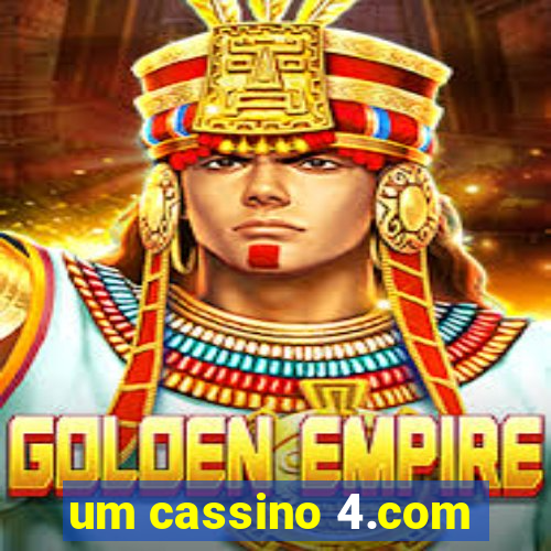 um cassino 4.com