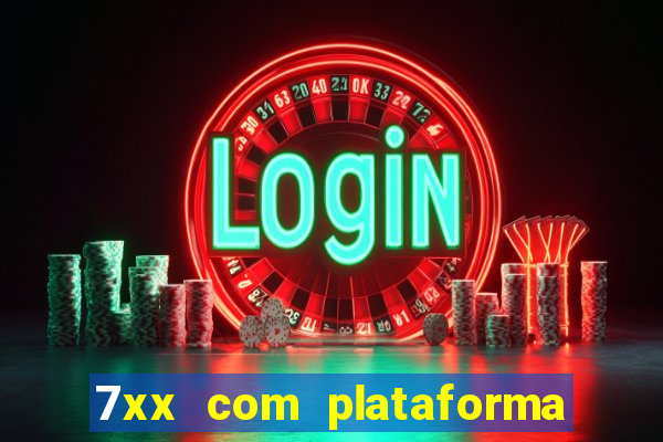 7xx com plataforma de jogos