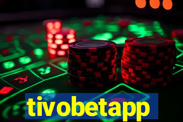 tivobetapp