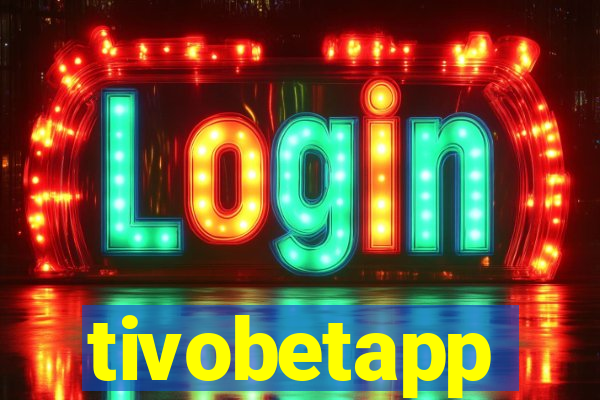 tivobetapp