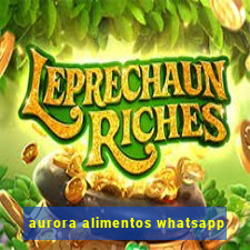 aurora alimentos whatsapp