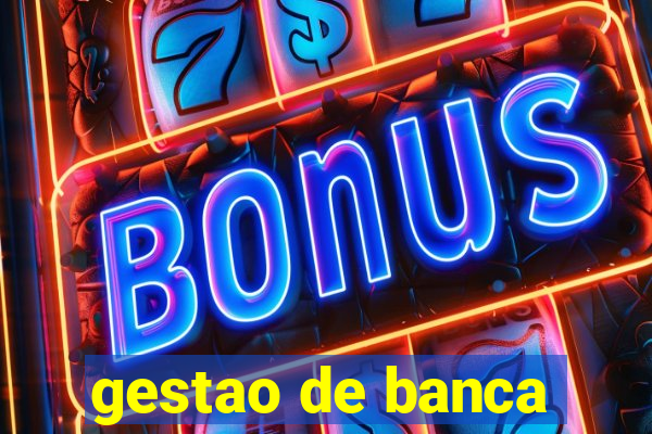 gestao de banca