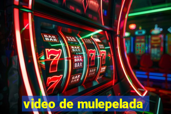 video de mulepelada