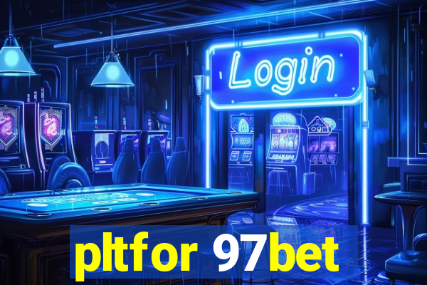 pltfor 97bet