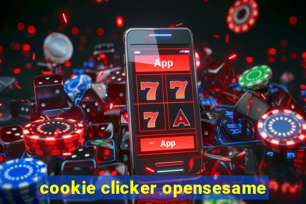 cookie clicker opensesame