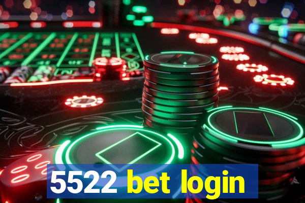 5522 bet login