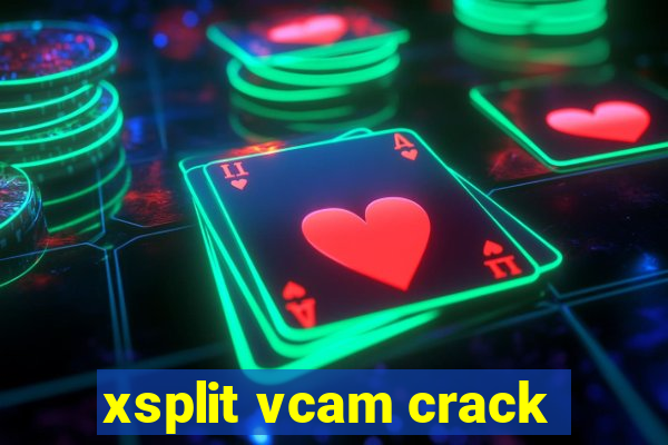 xsplit vcam crack