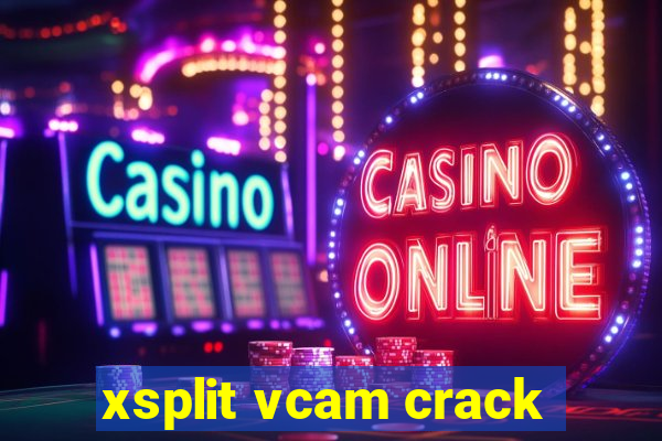 xsplit vcam crack