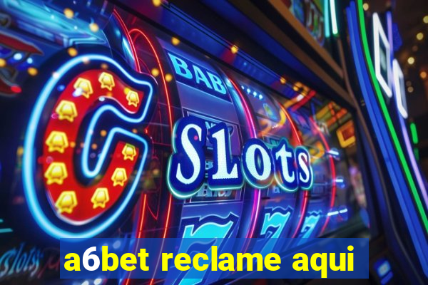 a6bet reclame aqui