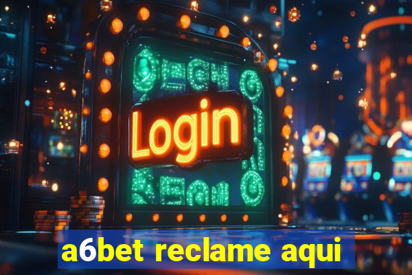 a6bet reclame aqui