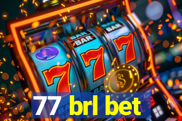 77 brl bet