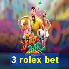 3 rolex bet