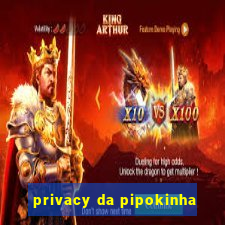 privacy da pipokinha