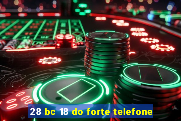 28 bc 18 do forte telefone