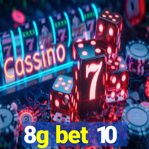 8g bet 10