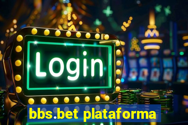 bbs.bet plataforma