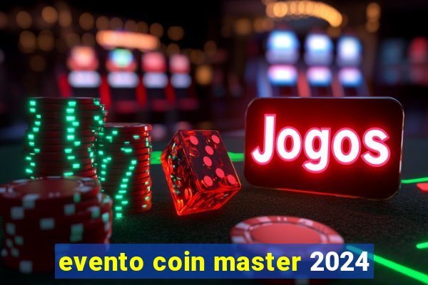 evento coin master 2024