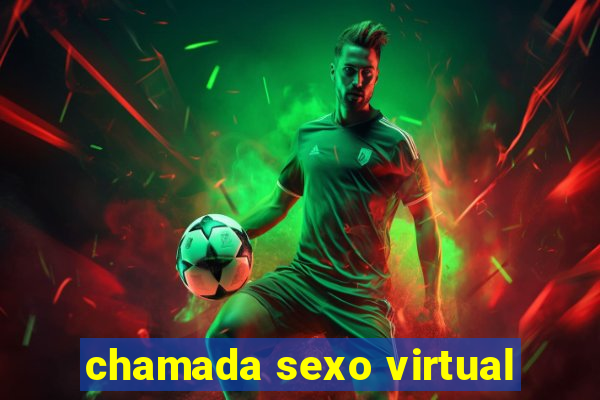 chamada sexo virtual