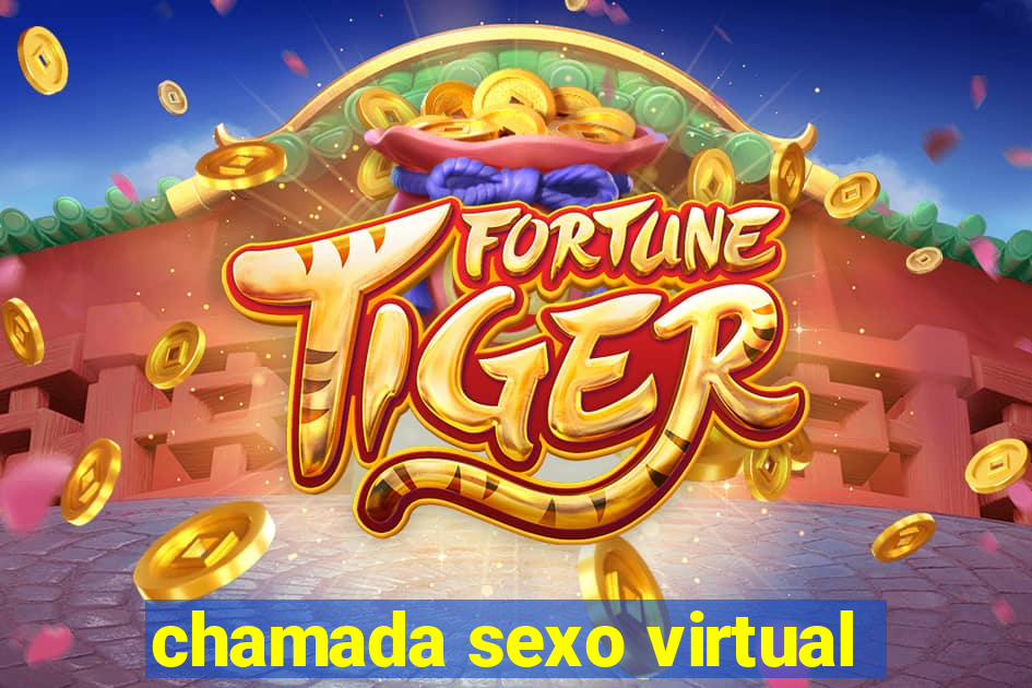 chamada sexo virtual