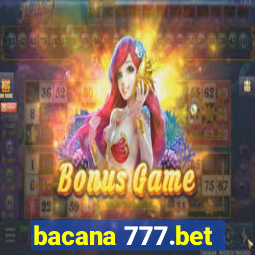 bacana 777.bet