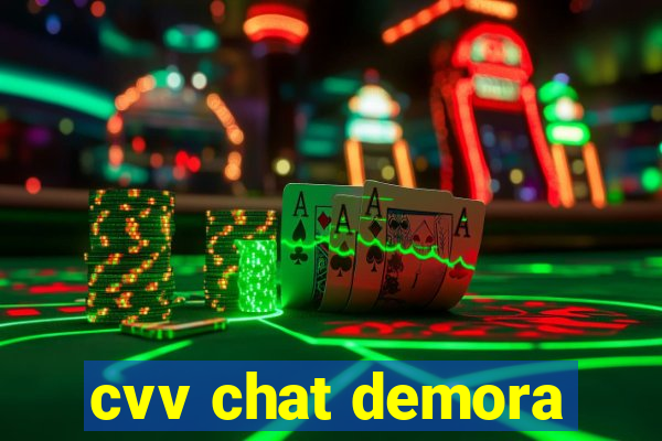 cvv chat demora