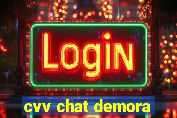 cvv chat demora