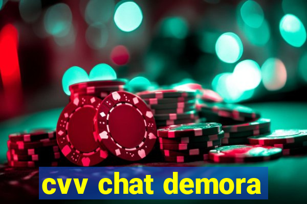 cvv chat demora