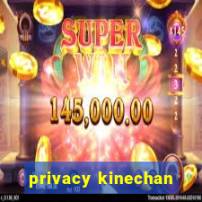 privacy kinechan