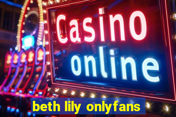 beth lily onlyfans