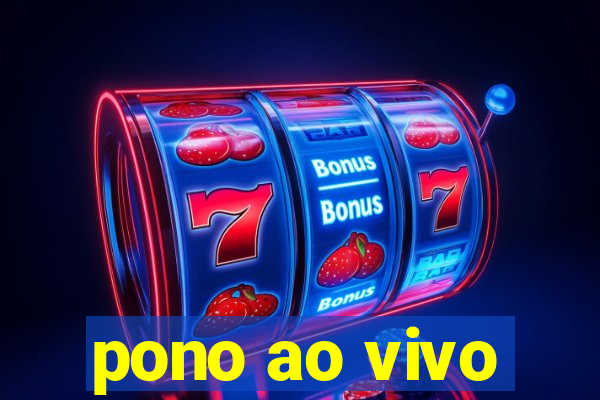 pono ao vivo